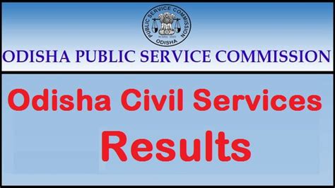 civil service commission exam result|OPSC Declares Odisha Civil Services Main Exam Results; Document Ver.